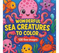 120 Wonderful Sea Creatures Coloring Book: For children there are fantastic sea creatures to color