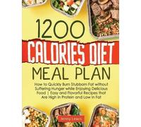1200 Calories Diet Meal Plan: How to Quickly Burn Stubborn Fat without
