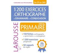 1200 exercices d'orthographe, de grammaire et de conjugaison - spécial Primaire