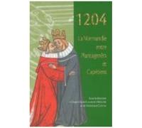 1204 - La Normandie Entre Plantagenêts Et Capétiens