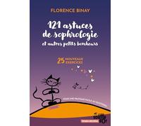 121 astuces de sophrologie et autres petits bonheurs: 25 nouveaux exercices pour une pratique facile au quotidien