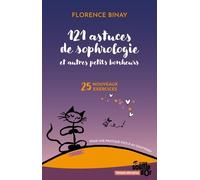 121 astuces de sophrologie et autres petits bonheurs: 25 nouveaux exercices pour une pratique facile au quotidien