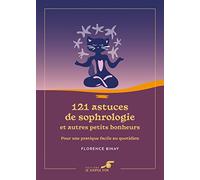 121 Astuces de sophrologie et autres petits bonheurs - Édition collector: Pour une pratique facile au quotidien