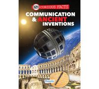 121 Communication & Ancient Inventions Facts Book for Kids Ages 8+ - 121 Curious Facts for Curiours Children - Colourful Images and Bold Text for Easy Reading - Educational Paperback Edition with Prem