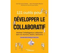 121 outils pour développer le collaboratif Animer l'intelligence collective dans vos réunions, ateliers, séminaires - Jean-Christophe Messina - Eyrolles - broché - Manuel