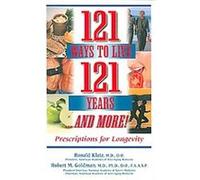 121 Ways to Live 121 Years ...and More! Robert Goldman, Ronald Klatz (Auteur)