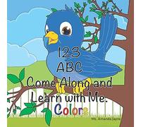 123, Abc Come Along And Learn With Me: Colors