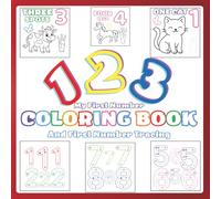 123 Coloring Book with Thick Lines, Number Tracing, Animals | Book for Preschoolers and Kids Ages 2-5: Fun Coloring Pages to help Learn the Numbers 1 ... For Toddlers, Preschool, and Kindergarten