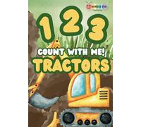 123 Count With Me! Tractors: An Early Learning Numbers 1-10 Story for Toddlers and Preschool Boys and Girls