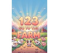 123 Go to the Farm: Farm Themed Children's Coloring Book with Easy to Read Large Print, 6x9 inches, 25 pages