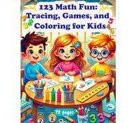 123 Math Fun: Tracing, Games, and Coloring for Kids: Pencil Control Practices, writing Numbers for kindergarten.