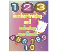 123 Number Tracing And Coloring Workbook: Learn To Write For Preschoolers . Pen Control Line Tracing Numbers . Kids Tracing And Coloring Activity Books 54 Pages 8,5x11 In
