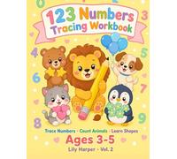 123 Numbers Tracing Workbook for Kids Ages 3-5: Number Tracing & Counting Practice with Cute Animals | Trace Numbers 0-10, Count, Color & Write First Number Words | Preschool & Kindergarten Math Prep