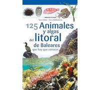 125 Animales y algas del litoral de Baleares que hay que conocer