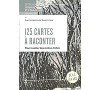 125 cartes à raconter: Pour inventer des récits à l'infini
