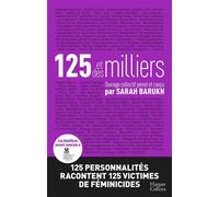 125 et des milliers 125 personnalités racontent 125 victimes de féminicides - Sarah Barukh - Harpercollins - broché - Essai