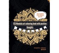125 Mandala Art Colouring Book With Positive Thoughts