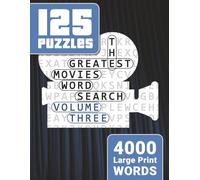 125 Puzzles - The Greatest Movies Word Search: Volume 3 | 4,000 Large Print Words: Rediscover Hollywood’s greatest stories, one puzzle at a time.