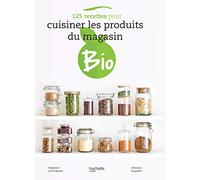 125 recettes pour cuisiner les produits du magasin bio