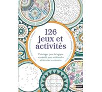 126 jeux et activités - Une grande variété de jeux et d'activités Adultes (sudoku, labyrinthes, coloriages...) pour le plaisir et la détente