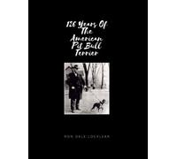 126 YEARS OF THE AMERICAN PIT BULL TERRIER