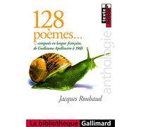 128 poèmes composés en langue française, de Guillaume Apollinaire à 1968