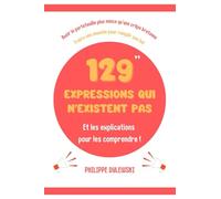 129 Expressions qui n'existent pas