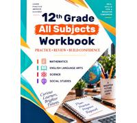 12th Grade All Subjects Workbook: 1,900+ Practice Problems & Activities with Answer Key - Math, Reading Comprehension, Vocabulary, Grammar, Writing, Science & Social Studies - For Homeschool Use