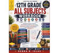 12th Grade All Subjects Workbook: Comprehensive Practice in Precalculus, Advanced English Language Arts, Literary Analysis, Academic Writing, Physics, ... and Career Readiness with Complete Answer Key