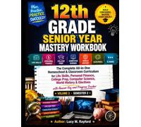12th Grade SENIOR YEAR MASTERY WORKBOOK: The Complete All-in-One Homeschool & Classroom Curriculum for Life Skills, Personal Finance, College Prep, Computer Science, World History with Answe keys