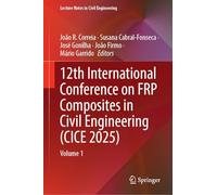 12th International Conference on FRP Composites in Civil Engineering (CICE 2025): Volume 1