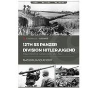 12th Ss Panzer Division Hitlerjugend by Massimiliano Afiero Massimiliano Afiero (Auteur)