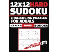 12x12 Hard Sudoku For Adults: 300 Large Print Puzzles with Solutions