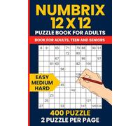 12x12 Numbrix Puzzle Book - Easy to Hard Number Path Challenges: 400 Brain-Boosting Numberix Puzzles in 12x12 Grids - 6x9 Travel Size, 2 Puzzles Per Page
