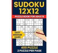 12x12 Sudoku Easy to Hard - 400 Giant Grid Logic Puzzles: Includes 150 Easy, 150 Medium & 100 Hard Puzzles | Big 12x12 Sudoku | Brain Training for All Levels