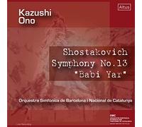 ショスタコーヴィチ : 交響曲 第13番 変ロ短調「バビ・ヤール」 / 大野和士 | バルセロナ交響楽団 (Shostakovich : Symphony No.13 "Babi Yar" / Kazushi Ono, Barcelona Symphony and Catalonia National Orchestra) [CD] [国内プレス] [日本語帯・解説・歌詞対訳付]