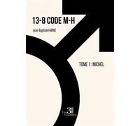 13-8 Code M-H - Tome 1 : Michel - Jean-Baptiste Farine - Trois Colonnes - broché - Roman