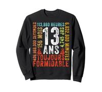 13 Ans Toujours Formidable Cadeau Anniversaire 13 Ans Sweatshirt