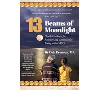 13 Beams of Moonlight: Gentle Guidance for Families and Communities Living with FASD