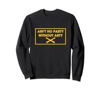 13 Bravo Artillery MOS, Pas de fête sans Arty ! Design Sweatshirt