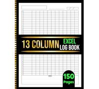 13 Column Excel Log Book: Spreadsheet Notebook for Data Tracking, Accounting, Bookkeeping and Budgeting | 150 Pages | 8.5x11 In
