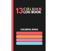 13 Column Log Book (6x9): Color-Coded Rows Multi-Column Record Notebook | Pastel Row Tracking Journal | Two-Page Spread Daily Log Book