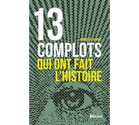 13 complots qui ont fait l'histoire - ARN DE LA CROIX - Racine Eds - broché - Essai