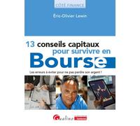 13 conseils capitaux pour survivre en bourse Les erreurs à éviter pour ne pas perdre son argent - Eric Lewin - Gualino Eds - broché - Etude