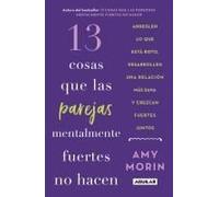 13 Cosas Que Las Parejas Mentalmente Fuertes No Hacen / 13 Things Mentally Strong Couples Don't Do