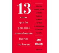 13 Cosas Que Las Personas Mentalmente Fuertes No Hacen / 13 Things Mentally Strong People Don't Do
