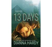 13 Days: An Eye of the Storm Companion Novel - Dianna Hardy - Satin Smoke Press - ebook (ePub) - Livre