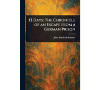 13 Days: The Chronicle of an Escape From a German Prison