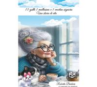 13 gatti, 1 maltesina e 1 vecchia signora: Storia di una vita