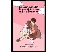 13 Going On 30: From First Love To Life Partner